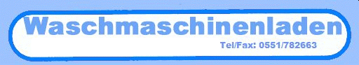 Der Waschmaschinenladen – neue und gebrauchte Waschmaschinen, Geschirrspüler und weitere Hausgeräte sowie Ersatzteile – in Göttingen